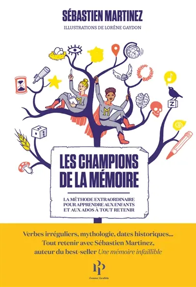 Les champions de la mémoire : la méthode extraordinaire pour apprendre aux enfants et aux ados à tout retenir