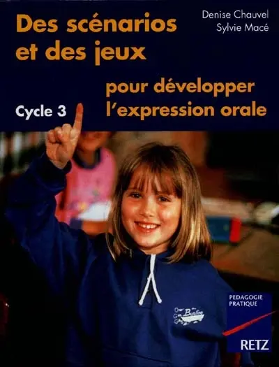 Des scénarios et des jeux pour développer l'expression orale, cycle 3