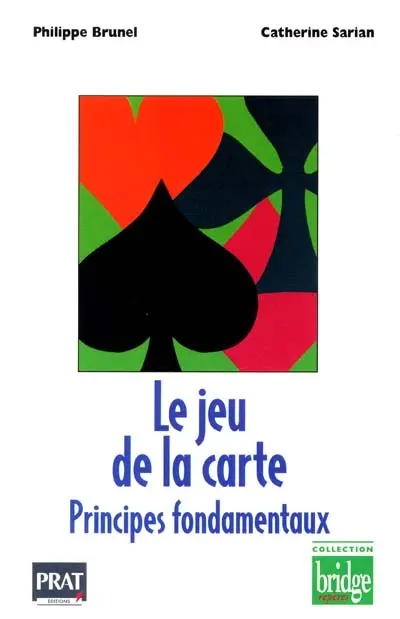 Le jeu de la carte : principes fondamentaux : les techniques pour assurer vos contrats