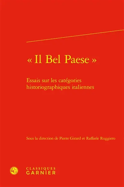 Il bel paese : essais sur les catégories historiographiques italiennes