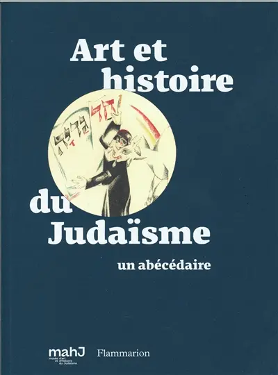 Art et histoire du judaïsme : un abécédaire