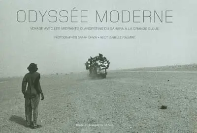 Odyssée moderne : voyage avec les migrants clandestins, du Sahara à la Grande Bleue