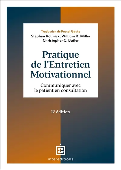 Pratique de l'entretien motivationnel : communiquer avec le patient en consultation