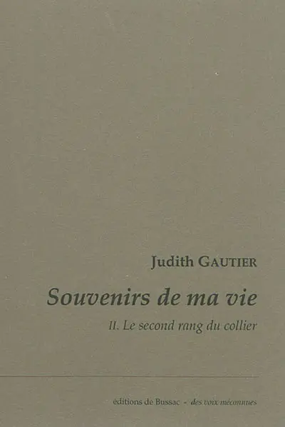 Souvenirs de ma vie. Vol. 2. Le second rang du collier