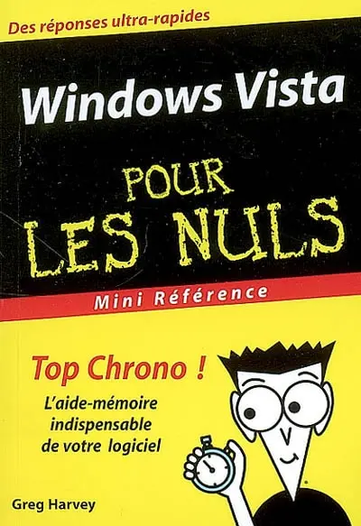 Windows Vista pour les nuls : l'aide-mémoire indispensable de votre logiciel