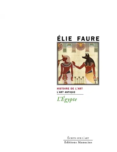 L'Egypte : histoire de l'art : l'art antique