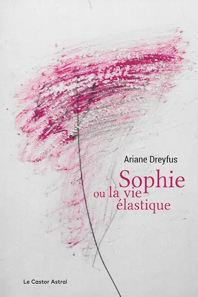 Sophie ou La vie élastique