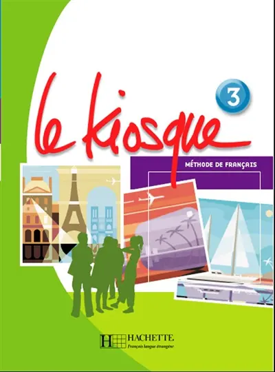 Le kiosque 3, méthode de français : livre de l'élève