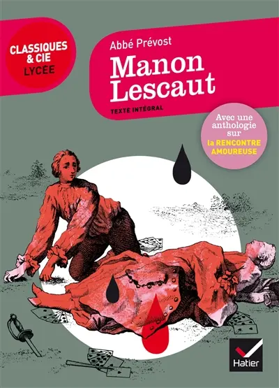 Manon Lescaut (1731) : suivi d'une anthologie sur la rencontre amoureuse