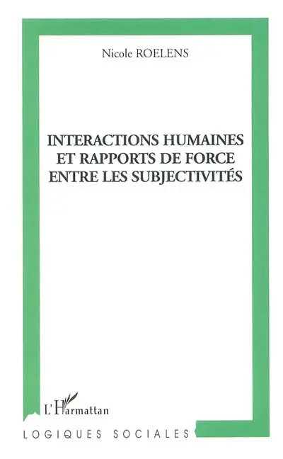 Interactions humaines et rapports de force entre les subjectivités