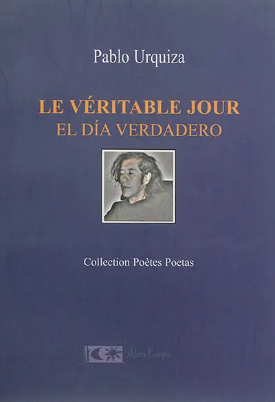 Le véritable jour. El dia verdadero