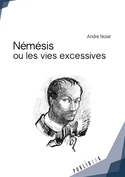 Némésis ou les vies excessives