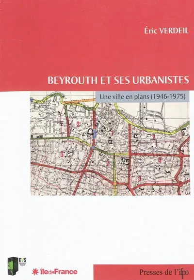 Beyrouth et ses urbanistes : une ville en plans, 1946-1975