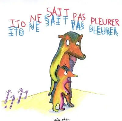 Ito ne sait pas pleurer