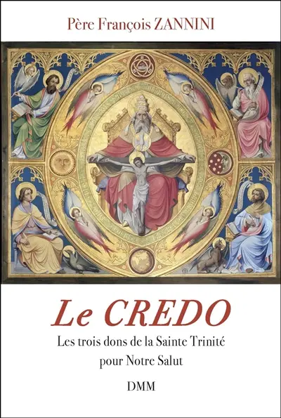 Le Credo : les trois dons de la Sainte Trinité pour notre salut