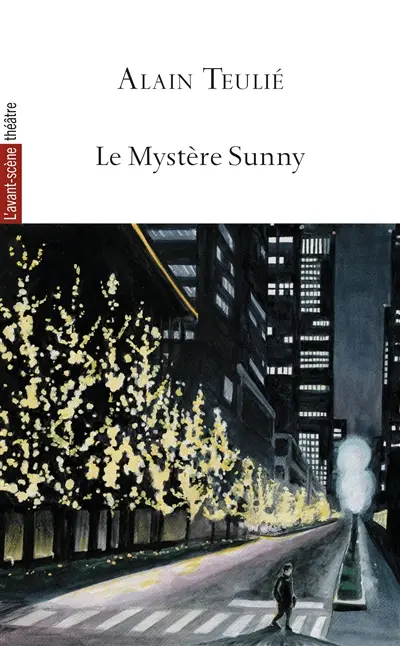 Avant-scène théâtre (L'), n° 1542. Le mystère Sunny