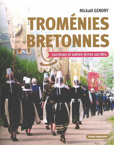 Troménies bretonnes : Locronan et autres terres sacrées