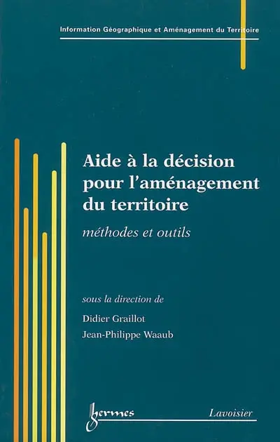 Aide à la décision pour l'aménagement du territoire : méthodes et outils