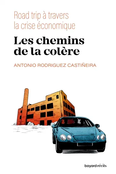 Les chemins de la colère : road trip à travers la crise économique
