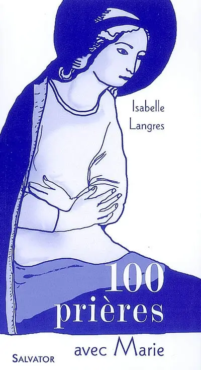 100 prières avec Marie