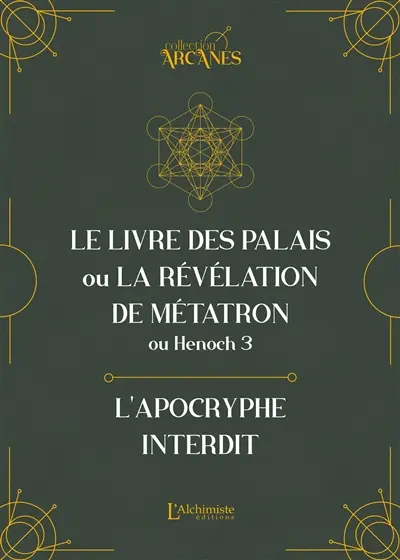 Le livre des palais ou La révélation de Métatron ou Henoch 3 : l'apocryphe interdit