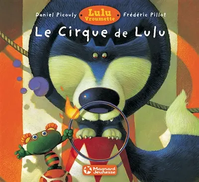 Lulu Vroumette. Le cirque de Lulu