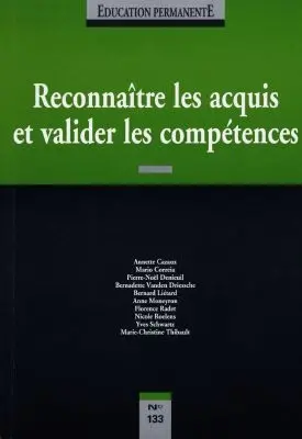 Education permanente, n° 133. Reconnaître les acquis et valider les compétences