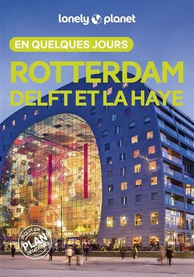 Rotterdam, Delft et La Haye en quelques jours