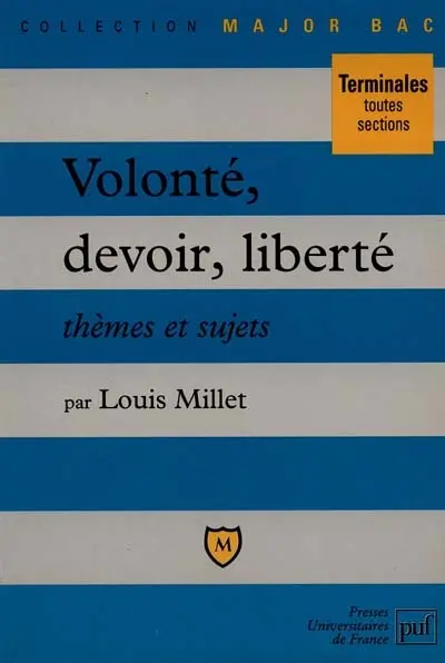 Volonté, devoir, liberté : thèmes et sujets