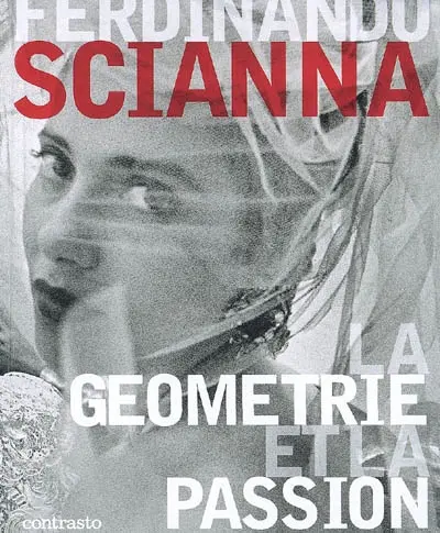 Ferdinando Scianna : la géométrie et la passion