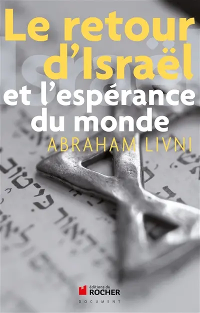 Le Retour d'Israel : et l'espérance du monde