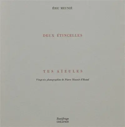 Deux étincelles, tes aïeules