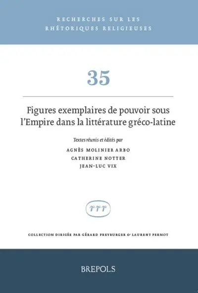Figures exemplaires de pouvoir sous l'Empire dans la littérature gréco-latine