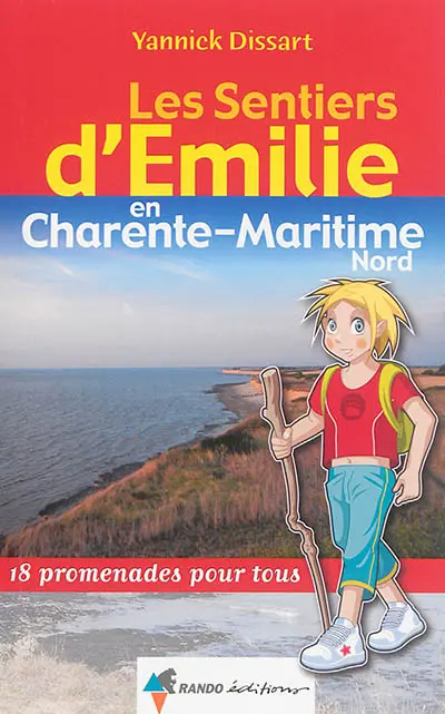 Les sentiers d'Emilie en Charente-Maritime Nord : 18 promenades pour tous