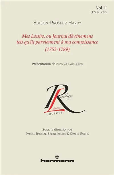 Mes loisirs ou Journal d'événemens tels qu'ils parviennent à ma connoissance : 1753-1789. Vol. 2. 1771-1772