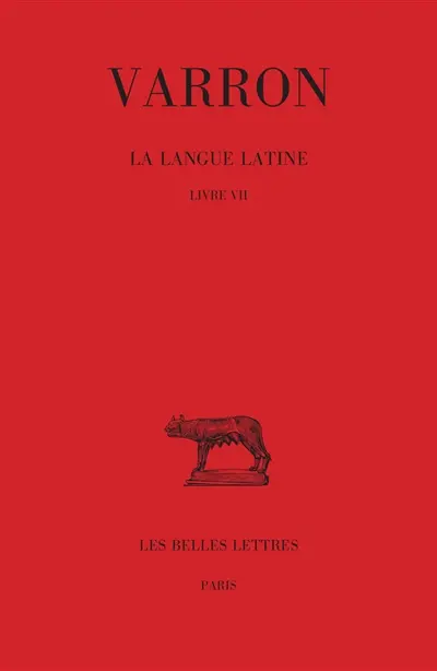 La langue latine. Vol. 3. Livre VII