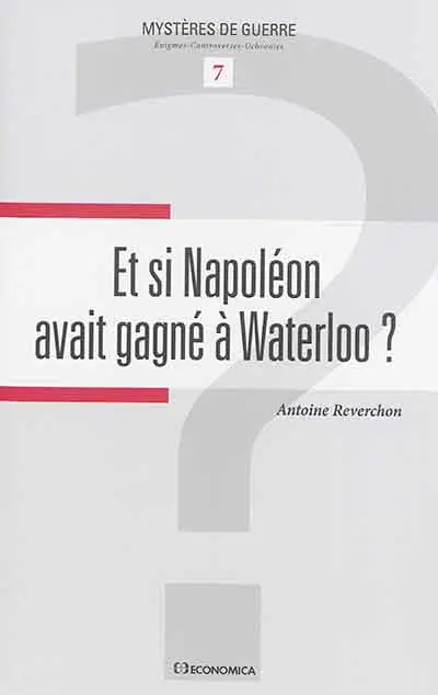 Et si Napoléon avait gagné à Waterloo ?
