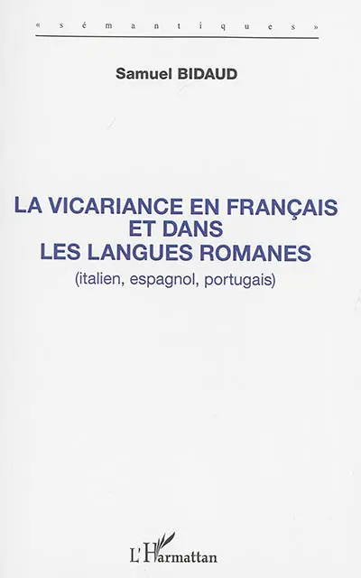 La vicariance en français et dans les langues romanes (italien, espagnol, portugais)