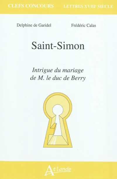Saint-Simon, Intrigue du mariage de M. le duc de Berry