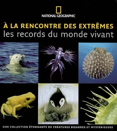 A la rencontre des extrêmes : les records du monde vivant