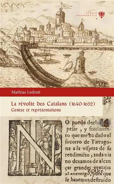 La révolte des Catalans (1640-1652) : genèse et représentations