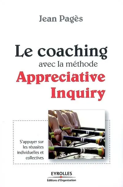 Le coaching avec la méthode Appreciative inquiry : s'appuyer sur les réussites individuelles et collectives