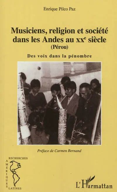Musiciens, religion et société dans les Andes au XXe siècle (Pérou) : des voix dans la pénombre