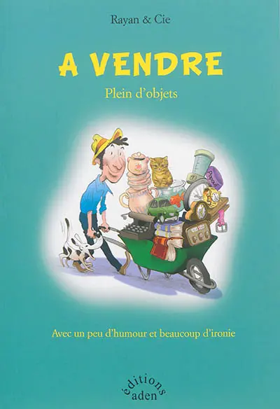 A vendre : plein d'objets : avec un peu d'humour et beaucoup d'ironie