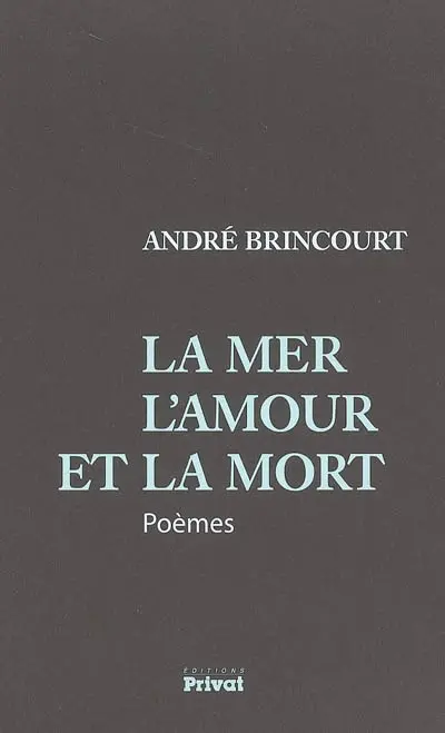 La mer, l'amour et la mort : poèmes