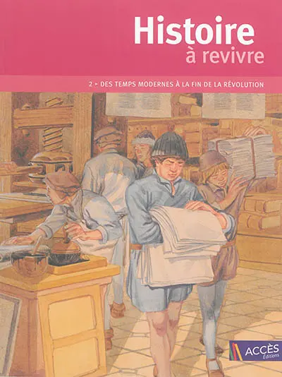 Histoire à revivre. Vol. 2. Des Temps modernes à la fin de la Révolution