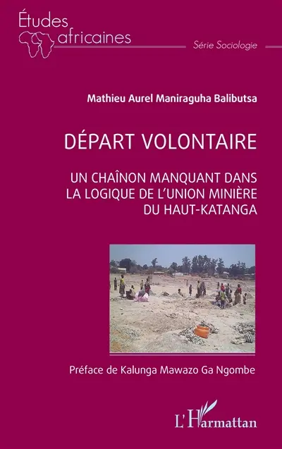 Départ volontaire : un chaînon manquant dans la logique de l'Union minière du Haut-Katanga
