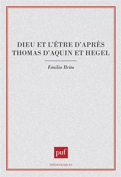 Dieu et l'être d'après Thomas d'Aquin et Hegel