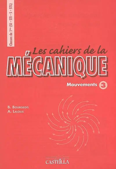 Les cahiers de la mécanique, classes de 1re (SI-STI-S-STL) : mouvements