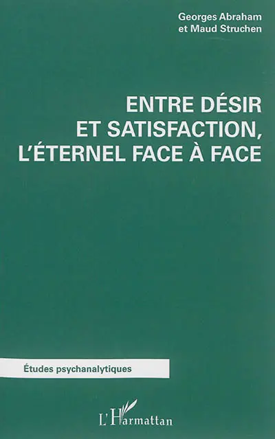 Entre désir et satisfaction : l'éternel face-à-face